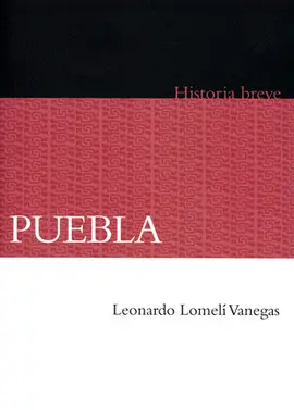 Puebla. Historia Breve