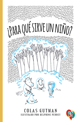 ¿PARA QUÉ SIRVE UN NIÑO?
