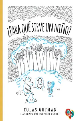 ¿PARA QUÉ SIRVE UN NIÑO?