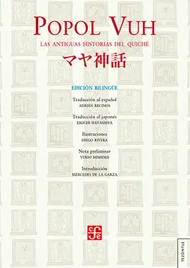 Popol Vuh. Las Antiguas Historias del Quiché. Edición Bilingüe