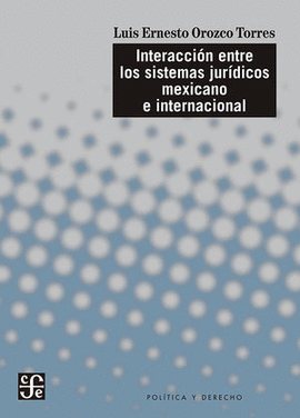INTERACCIÓN ENTRE LOS SISTEMAS JURÍDICOS MXICANO E INTERNACIONAL