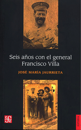 SEIS AOS CON EL GENERAL FRANCISCO VILLA