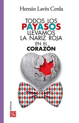 Todos los Payasos Llevamos la Nariz Roja en el Corazón