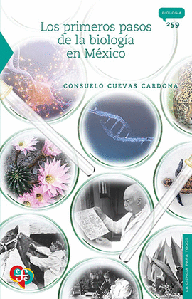PRIMEROS PASOS DE LA BIOLOGA EN MXICO, LOS