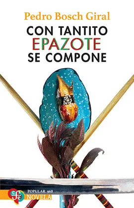 CON TANTITO EPAZOTE SE COMPONE CON TANTITO EPAZOTE SE COMPONE