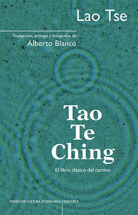 TAO TE CHING. EL LIBRO CLSICO DEL CAMINO
