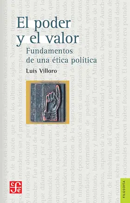 Poder y el Valor, el. Fundamentos de una Ética Política