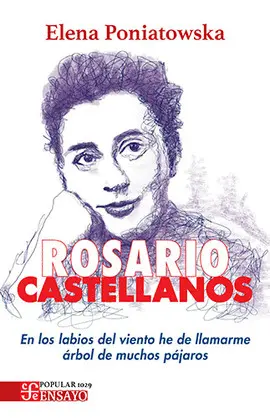 Rosario Castellanos. En los Labios del Viento He de Llamarme Árbol de Muchos Pájaros