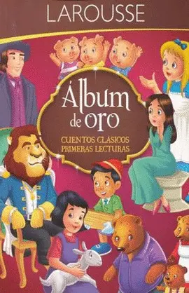 Álbum de Oro. Cuentos Clásicos. Primeras Lecturas