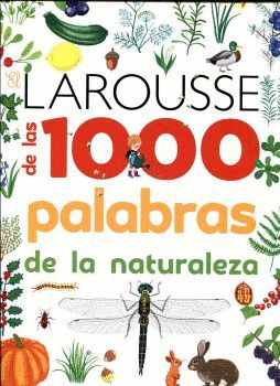 LAROUSSE DE LAS 1000 PALABRAS DE LA NATURALEZA, EL