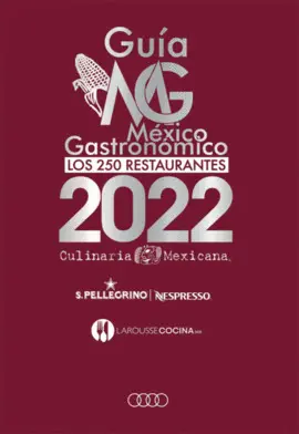 Guía México Gastronómico. Los 250 Restaurantes 2022