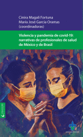 VIOLENCIA Y PANDEMIA DE COVID-19: NARRATIVAS DE PROFESIONALES DE SALUD DE MEXICO Y DE BRASIL