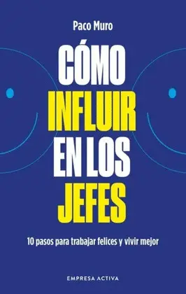 CÓMO INFLUIR EN LOS JEFES CÓMO INFLUIR EN LOS JEFES