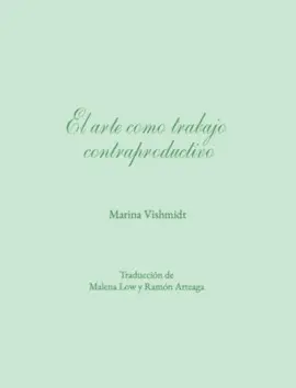 Arte Como Trabajo Contraproductivo, el
