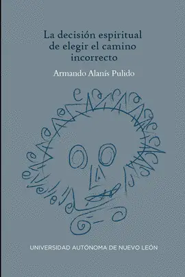 DECISIÓN ESPIRITUAL DE ELEGIR EL CAMINO INCORRECTO, LA