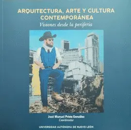 ARQUITECTURA, ARTE Y CULTURA CONTEMPORÁNEA ARQUITECTURA, ARTE Y CULTURA CONTEMPORÁNEA
