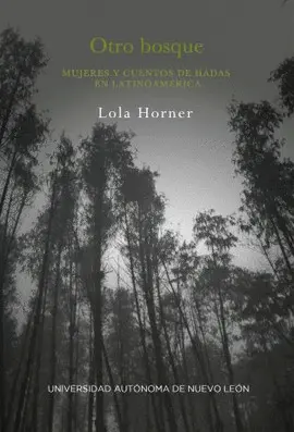 Otro Bosque. Mujeres y Cuentos de Hadas en Latinoamérica