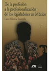 DE LA PROFESIÓN A LA PROFESIONALIZACIÓN DE LOS LEGISLADORES EN MÉXICO