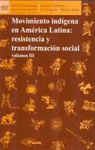 MOVIMIENTO INDÍGENA EN AMÉRICA LATINA: RESISTENCIA Y TRANSFORMACIÓN SOCIAL VOL. III