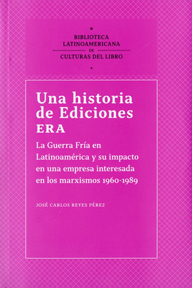UNA HISTORIA DE EDICIONES ERA