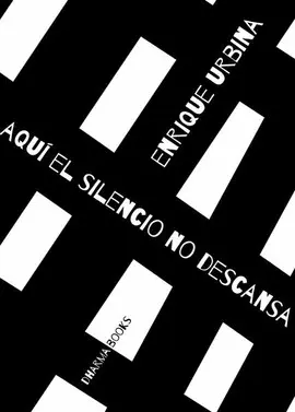 AQUÍ EL SILENCIO NO DESCANSA