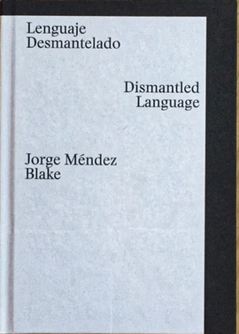 LENGUAJE DESMANTELADO / DISMANTLED LANGUAGE