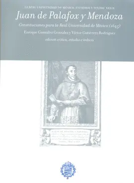 JUAN DE PALAFOX Y MENDOZA: CONSTITUCIONES PARA LA REAL UNIVERSIDAD DE MÉXICO (1645)