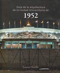 GUA DE LA ARQUITECTURA DE LA CIUDAD UNIVERSITARIA DE 1952