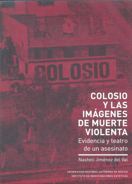 COLOSIO Y LAS IMÁGENES DE MUERTE VIOLENTA