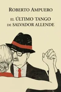 Último Tango de Salvador Allende, el