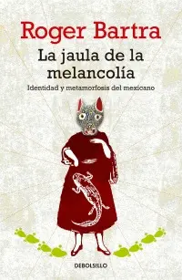 JAULA DE LA MELANCOLÍA, LA JAULA DE LA MELANCOLÍA, LA