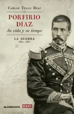 PORFIRIO DÍAZ. SU VIDA Y SU TIEMPO 1