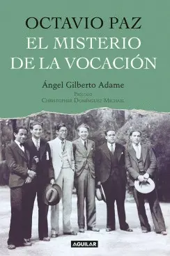Octavio Paz. El Misterio de la Vocación