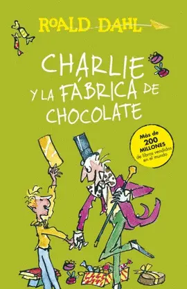 CHARLIE Y LA FÁBRICA DE CHOCOLATE CHARLIE Y LA FÁBRICA DE CHOCOLATE