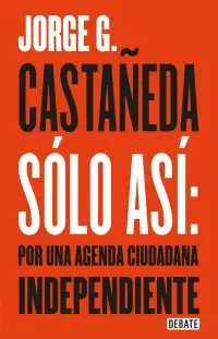 Sólo Así: por una Agenda Ciudadana Independiente