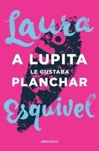 A Lupita le Gustaba Planchar