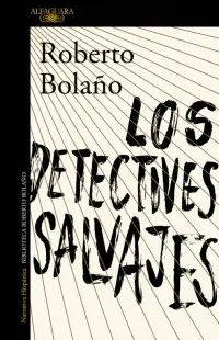 DETECTIVES SALVAJES, LOS DETECTIVES SALVAJES, LOS