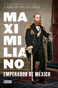 MAXIMILIANO, EMPERADOR DE MEXICO