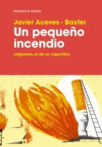 Un Pequeño Incendio (Digamos, el de un Cigarrillo)