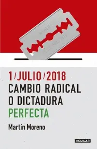 1/Julio/2018 Cambio Radical o Dictadura Perfecta