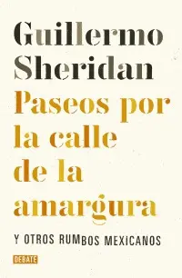 Paseos por la Calle de la Amargura y Otros Rumbos Mexicanos