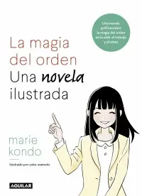 Magia del Orden, la. Una Novela Ilustrada