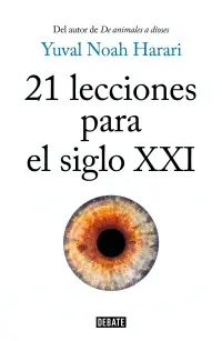21 LECCIONES PARA EL SIGLO XXI 21 LECCIONES PARA EL SIGLO XXI