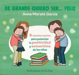 DE GRANDE QUIERO SER... FELIZ