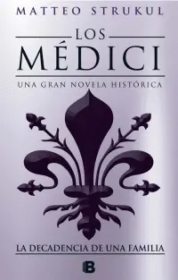 Decadencia de una Familia, la. Los Médici 4