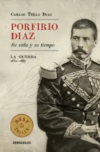 Porfirio Díaz. Su Vida y Su Tiempo 1