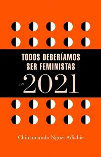 LIBRO AGENDA TODOS DEBERÍAMOS SER FEMINISTAS EN 2021