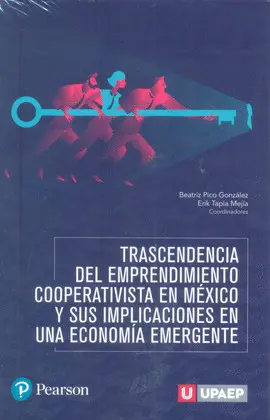 TRASCENDENCIA DEL EMPRENDIMIENTO COOPERATIVISTA EN MÉXICO Y SUS IMPLICACIONES EN UNA ECONOMÍA EMERGENTE