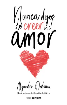 Nunca Dejes de Creer en el Amor