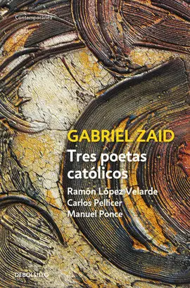 TRES POETAS CATÓLICOS: RAMÓN LÓPEZ VELARDE, CARLOS PELLICER Y MANUEL PONCE
